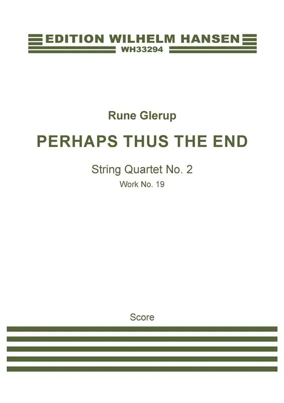 Rune Glerup String Quartet No.2 – Perhaps Thus The End Streichquartett