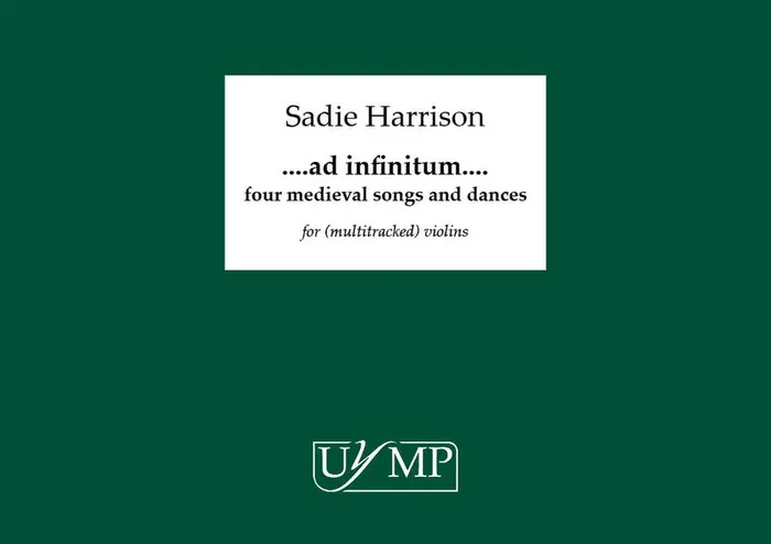 Sadie Harrison Ad Infinitum – Four Medieval Songs and Dances Violinensemble