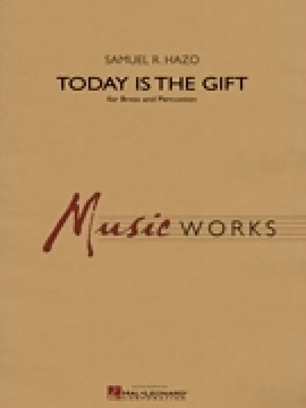 Samuel R. Hazo Today Is The Gift Blasorchester