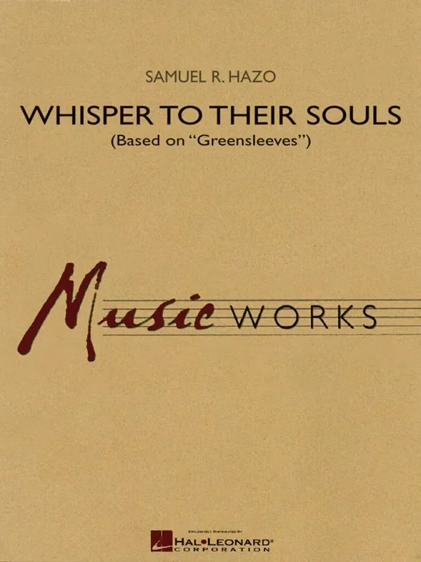 Samuel R. Hazo Whisper to Their Souls (based on Greensleeves) Blasorchester
