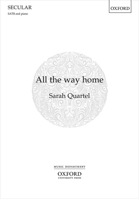 Sarah Quartel All the way home Gemischter Chor mit Klavier/Orgel