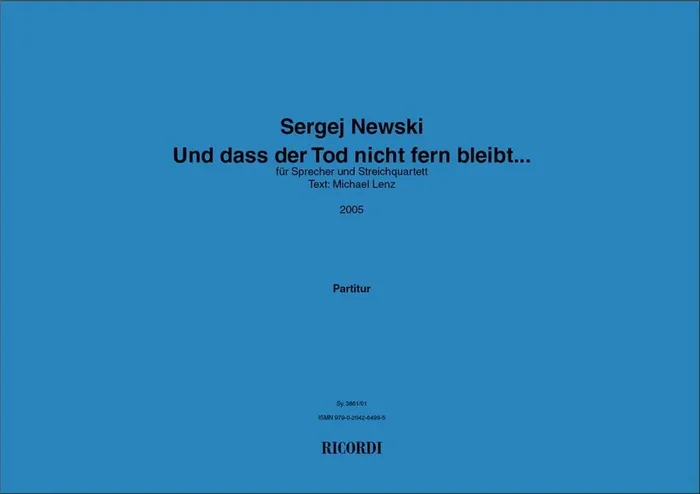 Sergej Newski Und dass der Tod nicht fern bleibt Streichquartett