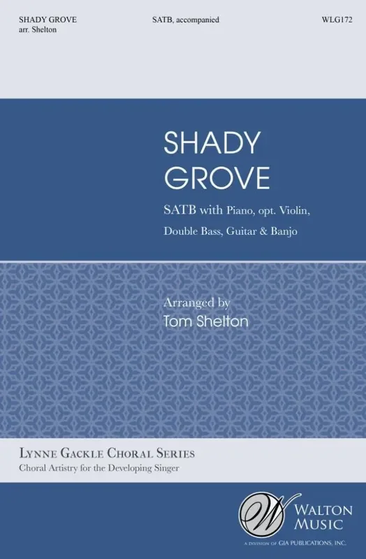 Shady Grove (Arr. Tom Shelton) Gemischter Chor mit Ensemble