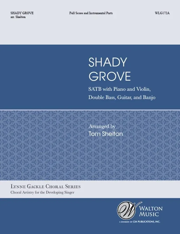 Shady Grove (Arr. Tom Shelton) Gemischter Chor mit Ensemble