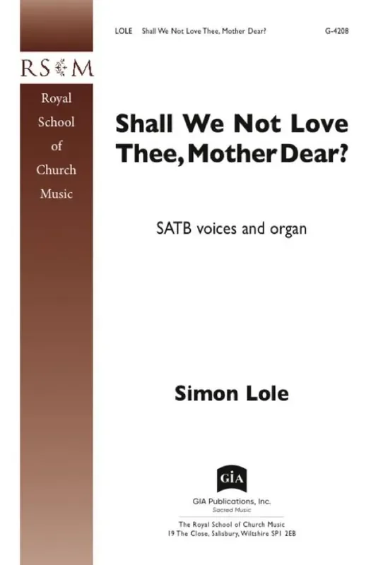 Simon Lole Shall We Not Love Thee, Mother Dear? Gemischter Chor mit Begleitung