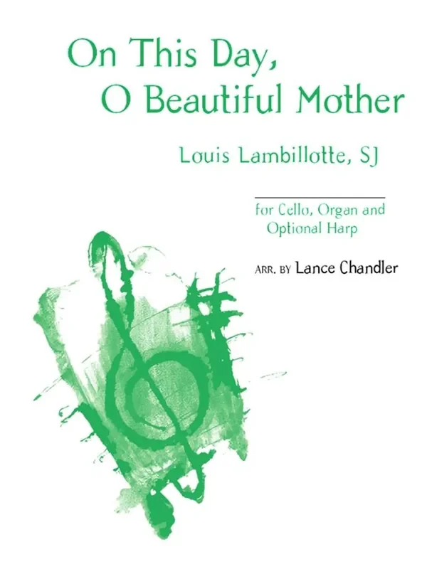 SJ Lambillotte On This Day, O Beautiful Mother (Arr. Lance Chandler) Orgel