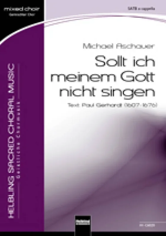 Sollt ich meinem Gott nicht singen Gemischter Chor mit Begleitung