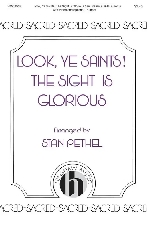 Stan Pethel Look, Ye Saints! The Sight Is Glorious Gemischter Chor mit Begleitung