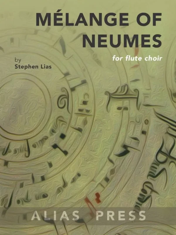 Stephen Lias Mélange of Neumes Flöte Ensemble