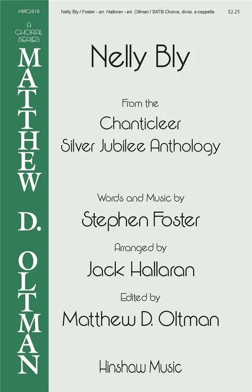 Steven Foster Nelly Bly (Arr. Jack Halloran) Gemischter Chor A cappella