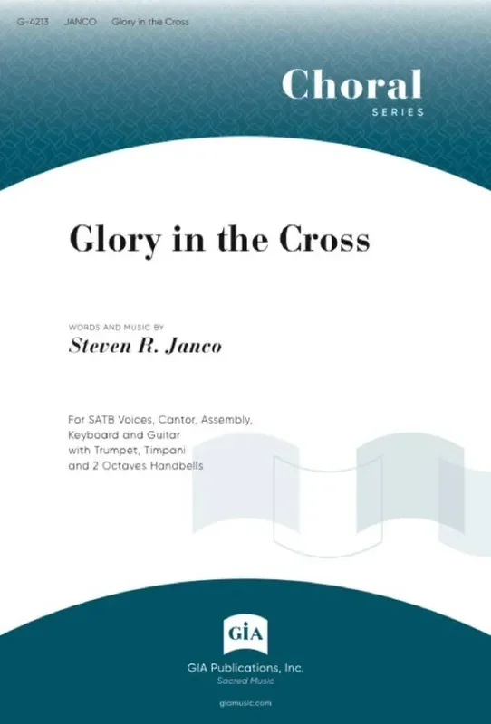 Steven Janco Glory in the Cross Gemischter Chor mit Klavier/Orgel