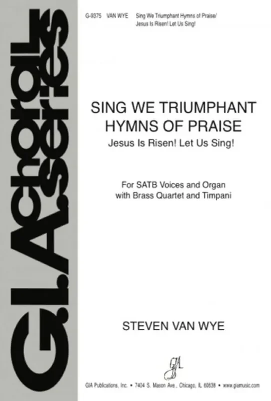 Steven Van Wye Sing We Triumphant Hymns Of Praise Gemischter Chor mit Klavier/Orgel
