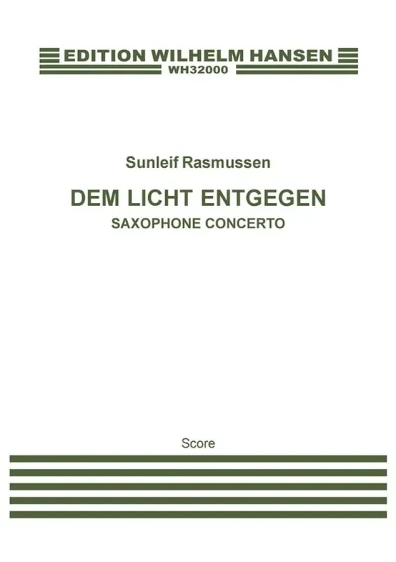 Sunleif Rasmussen Dem Licht Entgegen – Saxophone Concerto Gemischter Chor mit Ensemble