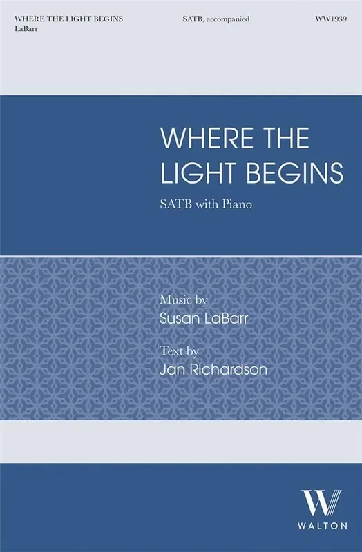 Susan LaBarr Where the Light Begins Gemischter Chor mit Klavier/Orgel