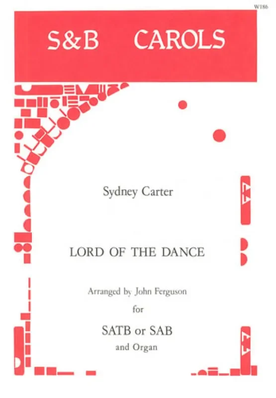 Sydney Carter Lord Of The Dance (Arr. John Ferguson) Gemischter Chor mit Klavier/Orgel