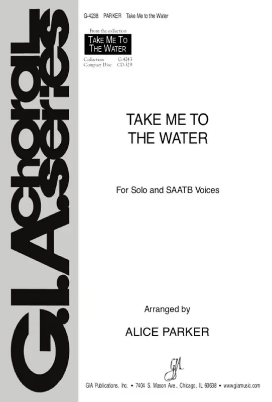 Take Me to the Water (Arr. Alice Parker) Gemischter Chor mit Klavier/Orgel