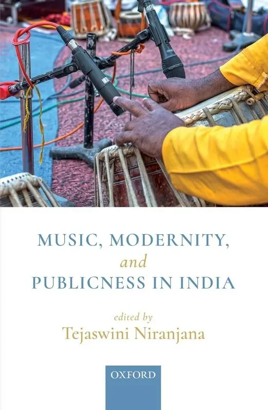 Tejaswini Niranjana Music, Modernity, and Publicness in India