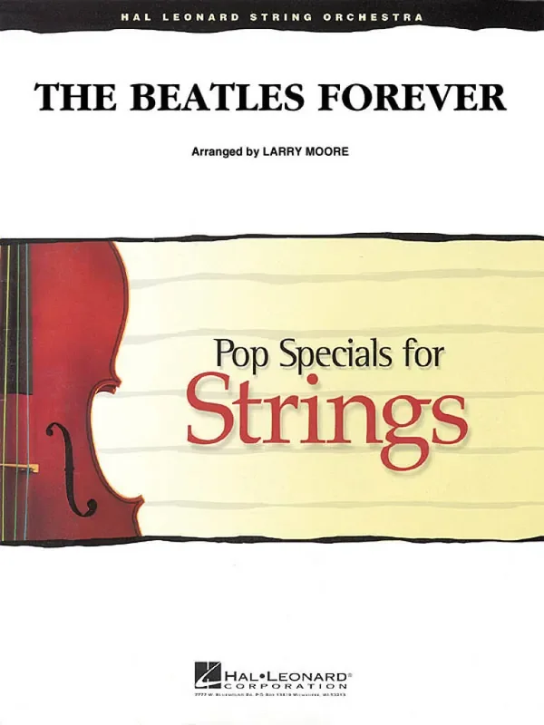The Beatles The Beatles Forever (Pop Special String) (Arr. Larry Moore) Streichensemble
