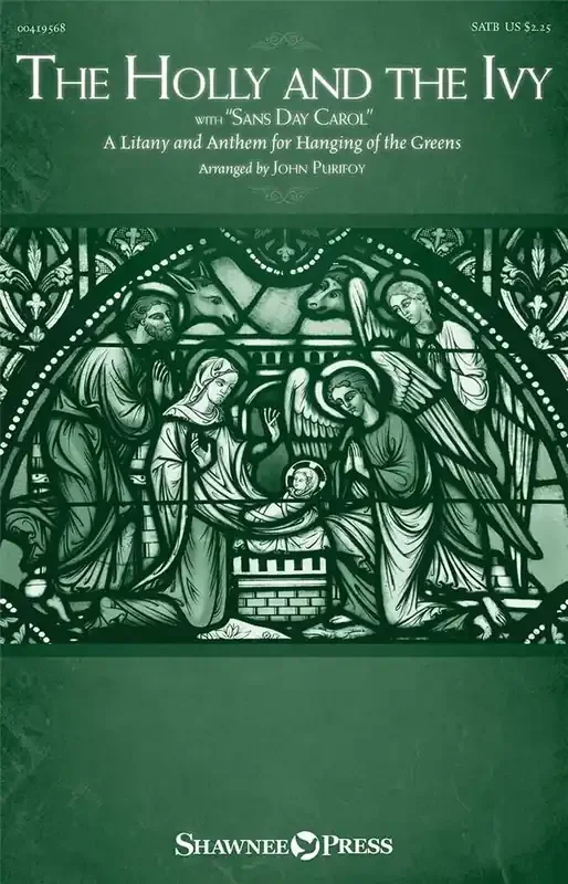 The Holly and the Ivy (with Sans Day Carol) (Arr. John Purifoy) Gemischter Chor mit Begleitung