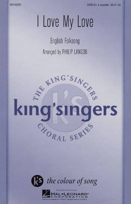 The King‘s Singers I Love My Love (Arr. Philip Lawson) Gemischter Chor mit Begleitung