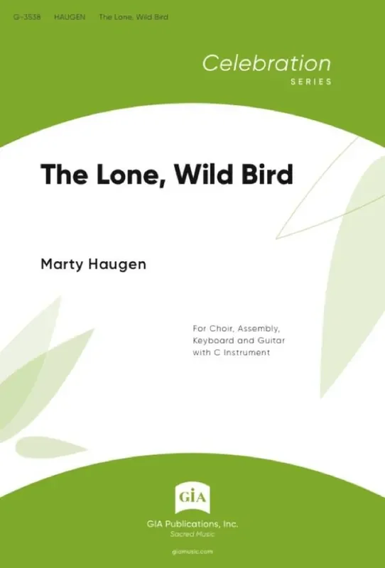The Lone, Wild Bird (Arr. Marty Haugen) Gemischter Chor mit Klavier/Orgel