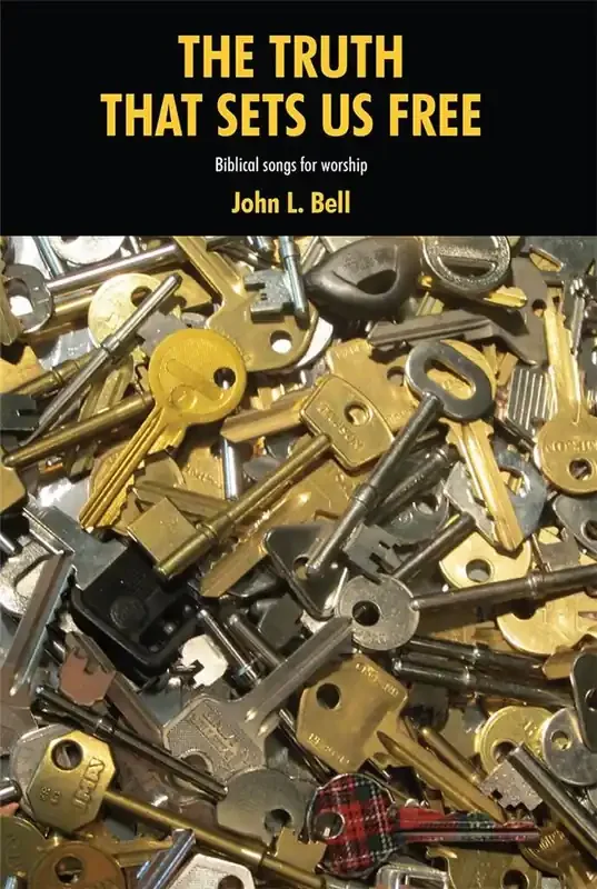 The Truth That Sets Us Free (Arr. John L. Bell) Gemischter Chor mit Begleitung