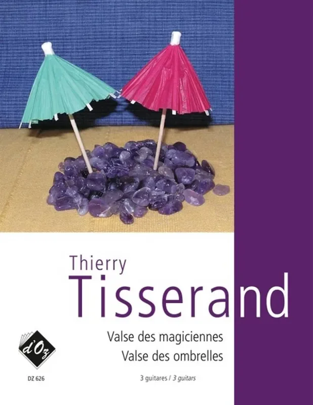 Thierry Tisserand Valse des magiciennes, Valse des ombrelles Gitarre Trio / Quartett