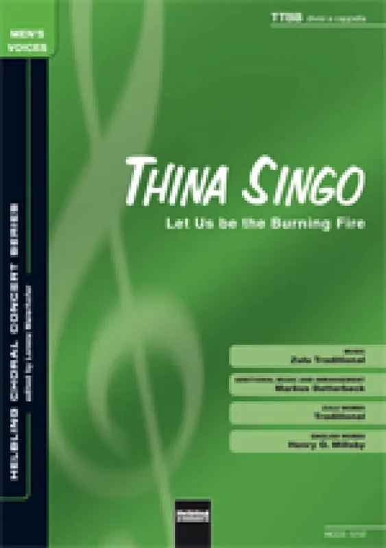 Thina singo (Let us be the burning fire) (Arr. Markus Detterbeck) Männerchor mit Begleitung