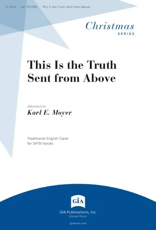 This Is the Truth Sent from Above (Arr. Karl E. Moyer) Gemischter Chor mit Begleitung