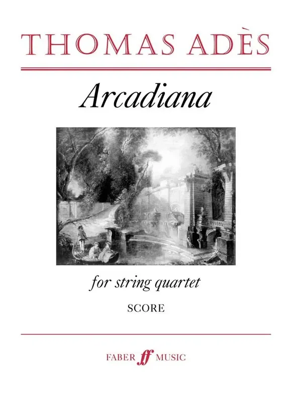 Thomas Adès Arcadiana. String quartet Streichquartett