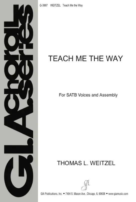 Thomas L. Weitzel Teach Me the Way Gemischter Chor mit Klavier/Orgel