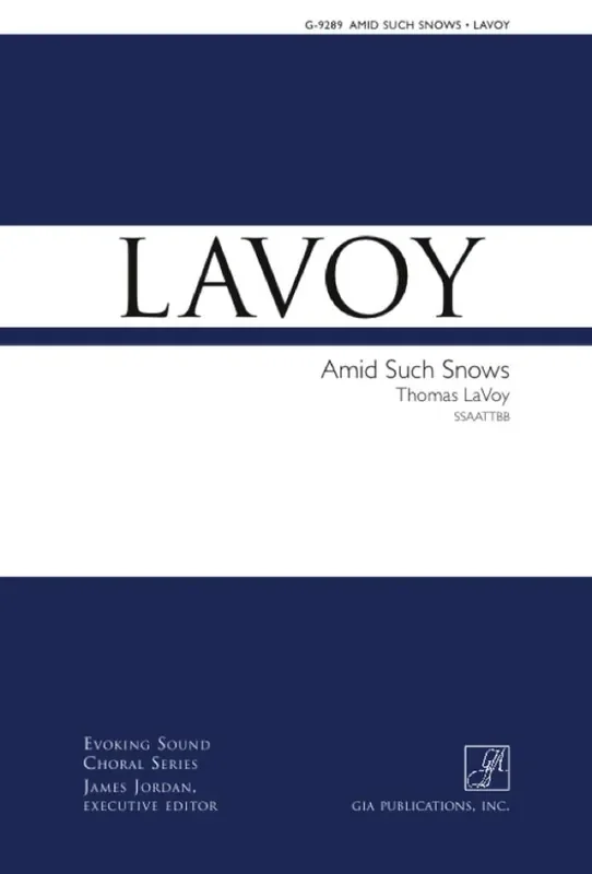 Thomas LaVoy Amid Such Snows Gemischter Chor mit Begleitung