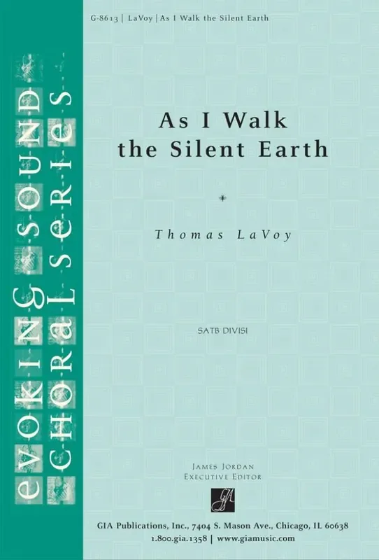 Thomas LaVoy As I Walk the Silent Earth Gemischter Chor mit Begleitung