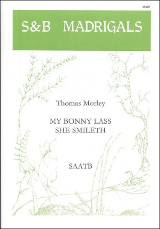 Thomas Morley My bonny lass she smileth Gemischter Chor mit Begleitung