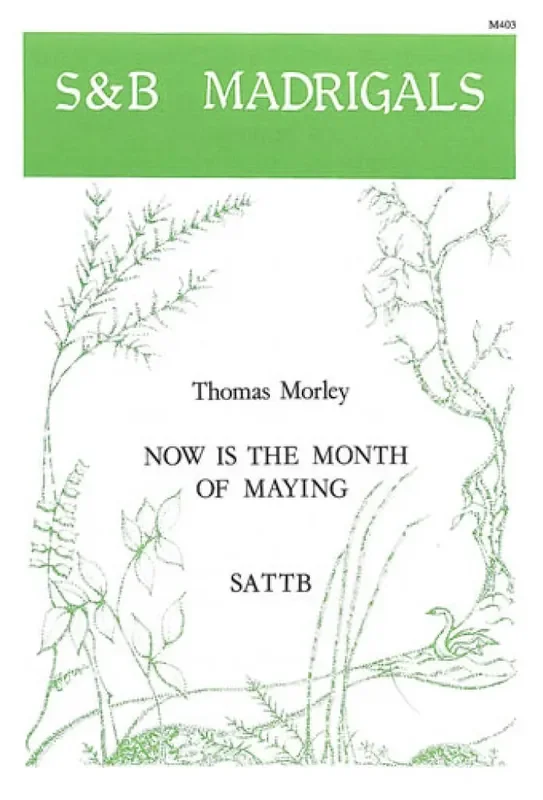 Thomas Morley Now is the month of Maying Gemischter Chor mit Begleitung