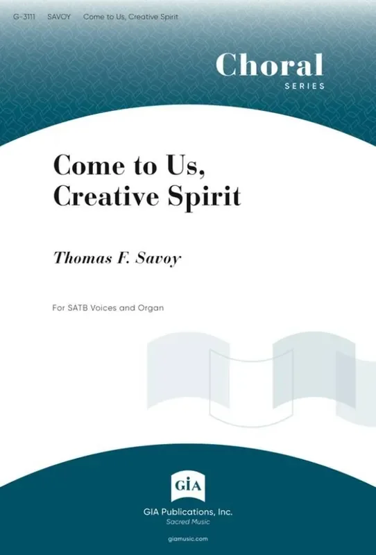 Thomas Savoy Come to Us, Creative Spirit Gemischter Chor mit Klavier/Orgel