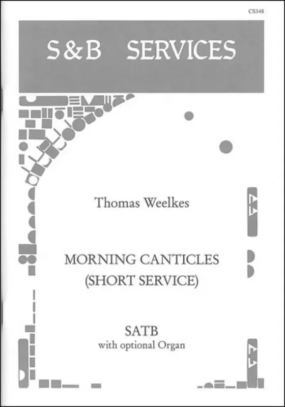 Thomas Weelkes Morning Canticles Gemischter Chor mit Klavier/Orgel
