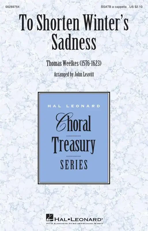 Thomas Weelkes To Shorten Winter‘s Sadness (Arr. John Leavitt) Gemischter Chor A cappella