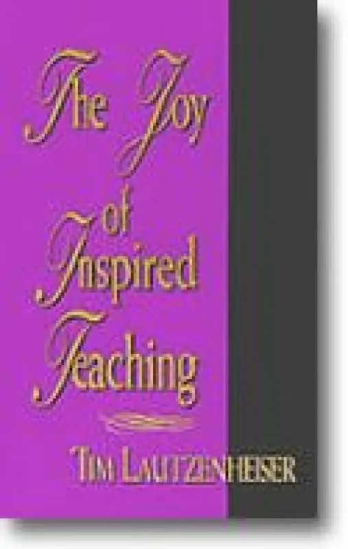 Tim Lautzenheiser The Joy of Inspired Teaching