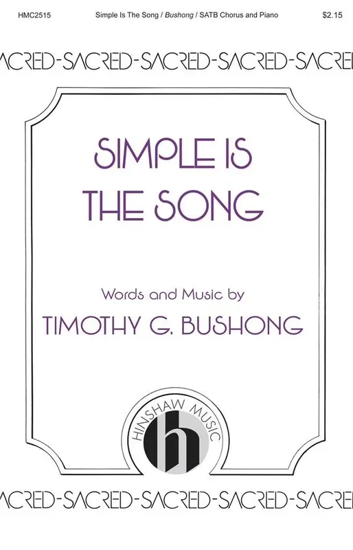 Timothy G. Bushong Simple Is the Song Gemischter Chor mit Begleitung