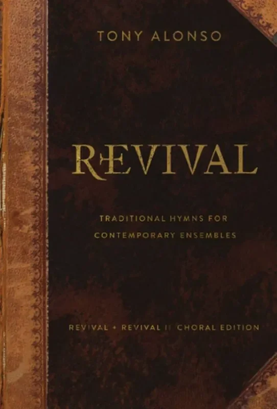 Tony Alonso Revival + Revival II – Choral Edition Gemischter Chor mit Begleitung