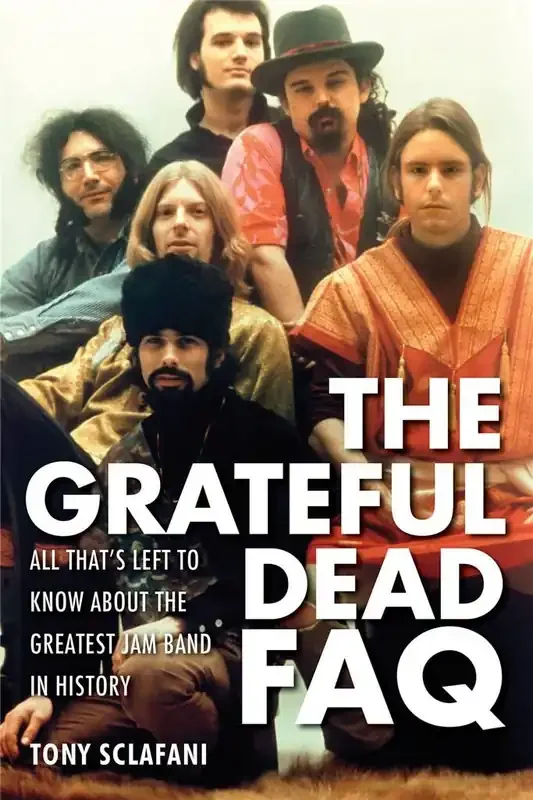 Tony Sclafani The Grateful Dead FAQ