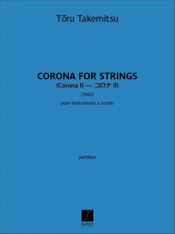Toru Takemitsu Corona II for strings Streichensemble