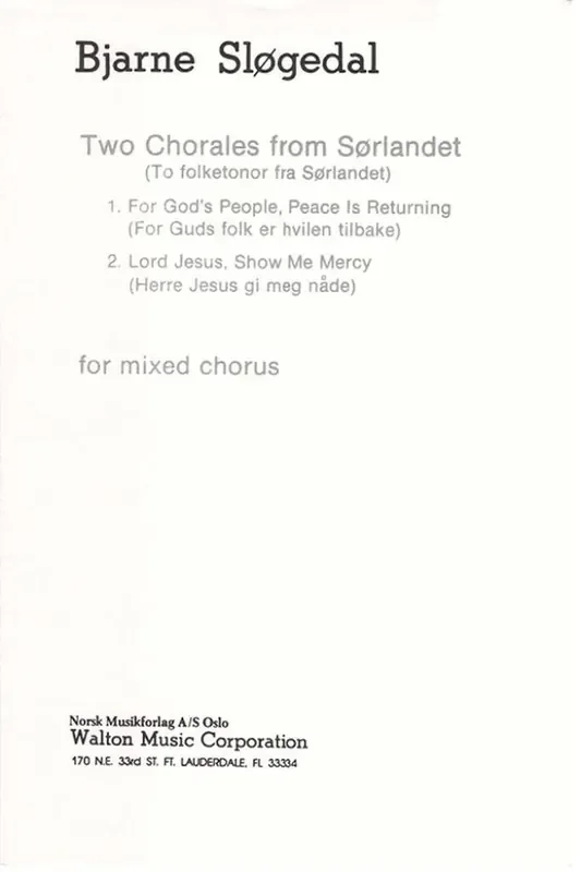 Two Chorales from S°rlandet (Arr. Bjarne Slogedal) Gemischter Chor A cappella