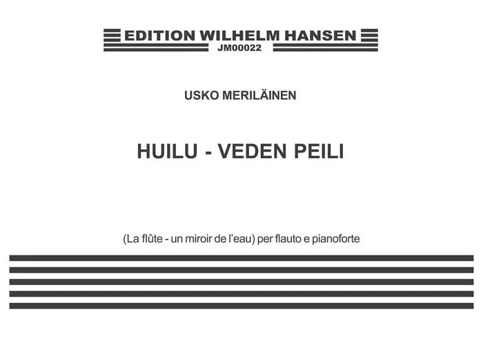 Usko Meriläinen Huili-Veden Peili – The Flute-Mirror Of The Water Flöte mit Begleitung