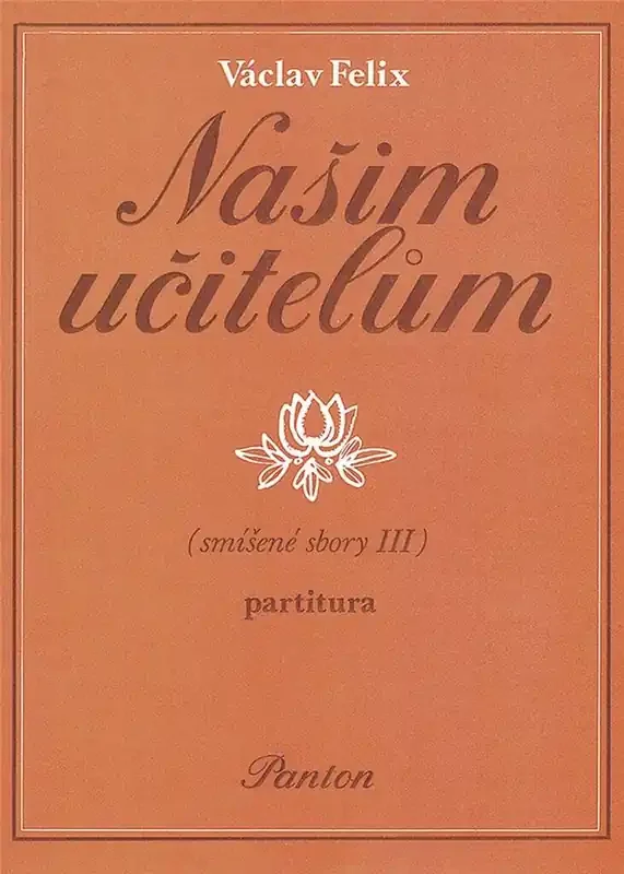 Vaclav Felix Nasim Ucitelum Gemischter Chor mit Begleitung