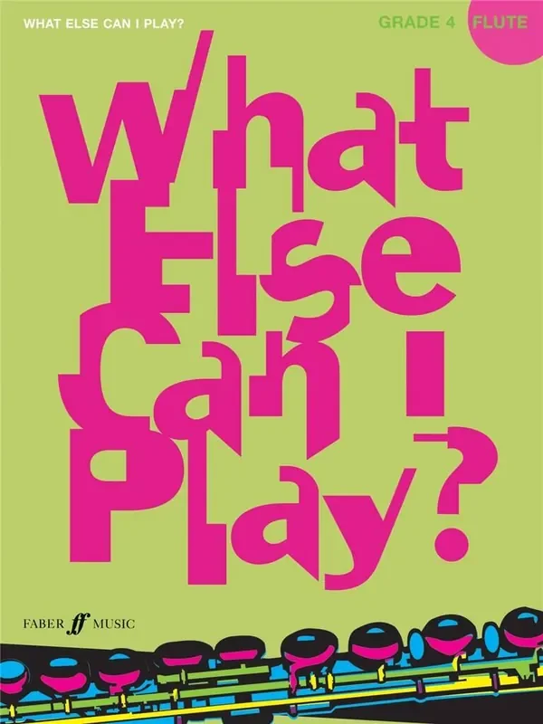 Various What else can I play – Flute Grade 4 Flöte Solo