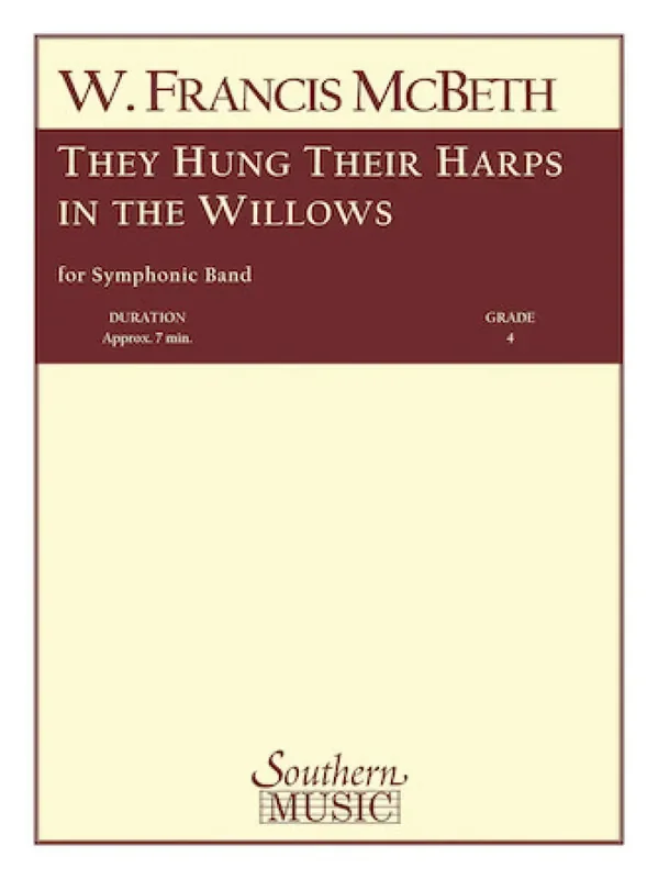 W. Francis McBeth They Hung Their Harps In The Willows Blasorchester