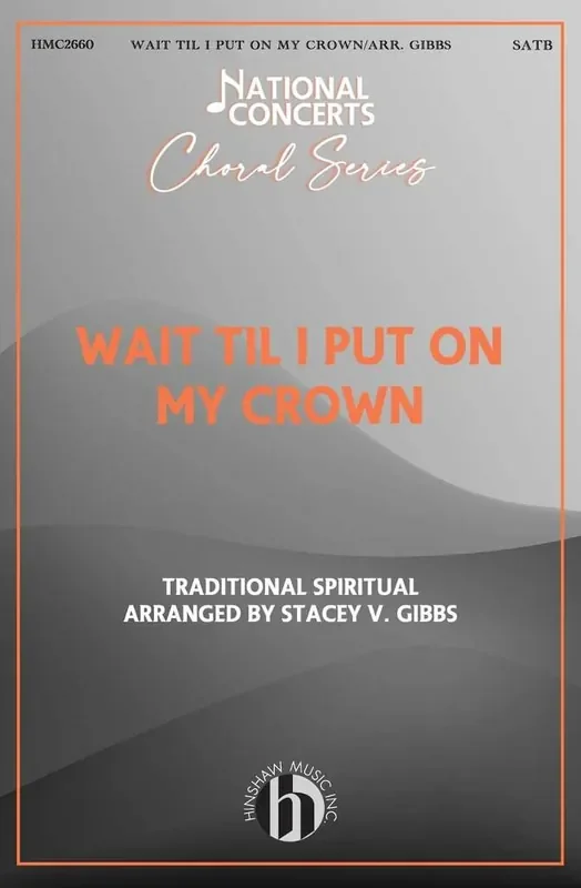 Wait Til I Put on My Crown (Arr. Stacey V. Gibbs) Gemischter Chor A cappella