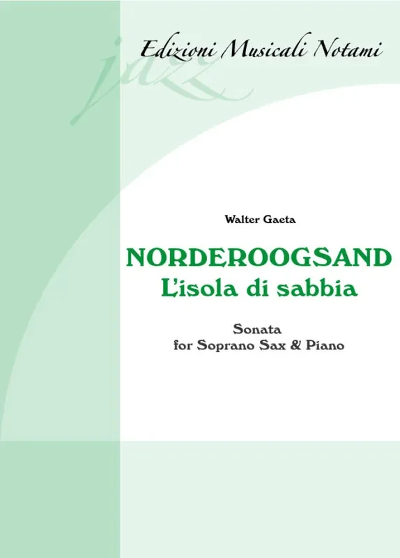 Walter Gaeta Norderoogsand – L‘Isola Di Sabbia Sopransaxophon mit Begleitung